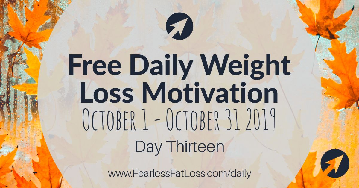 Daily Weight Loss Motivation Day Thirteen | JoLynn Braley