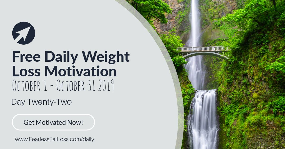 Daily Weight Loss Motivation Day Twenty-Two | JoLynn Braley