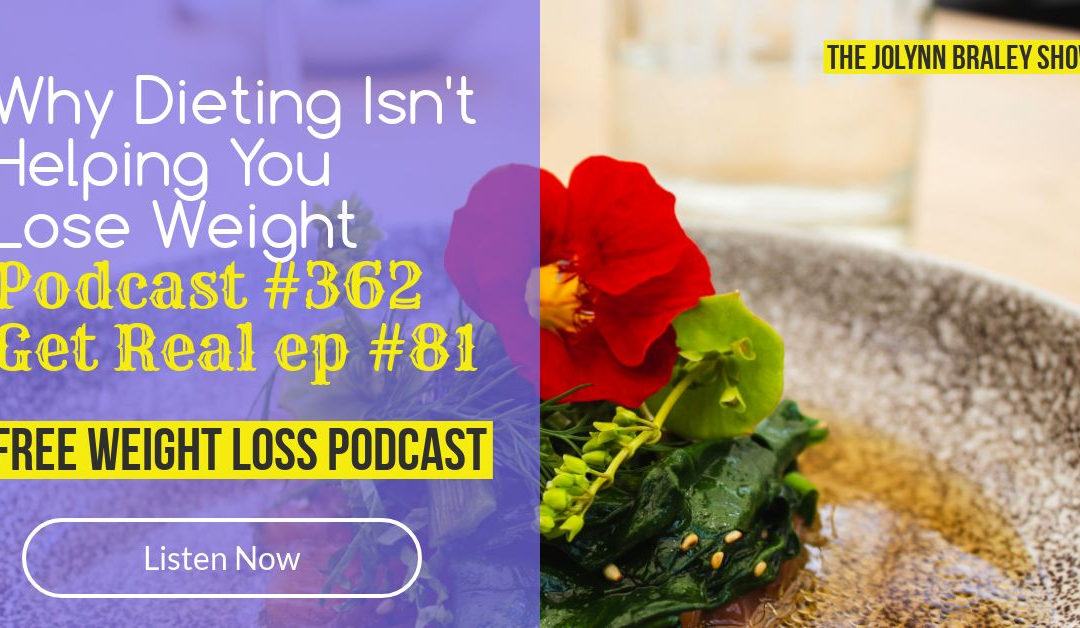 Why Dieting Isn’t Helping You Lose Weight [Podcast #362]