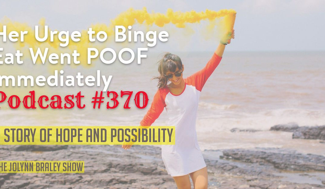 Her Urge to Binge Eat Stopped Immediately [Podcast #370]