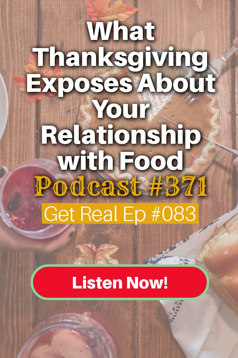 What Thanksgiving Exposes About Your Relationship With Food [Podcast #371]