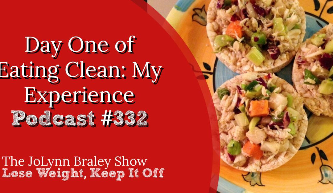 Day One Eating Clean: My Experience [Podcast #332]