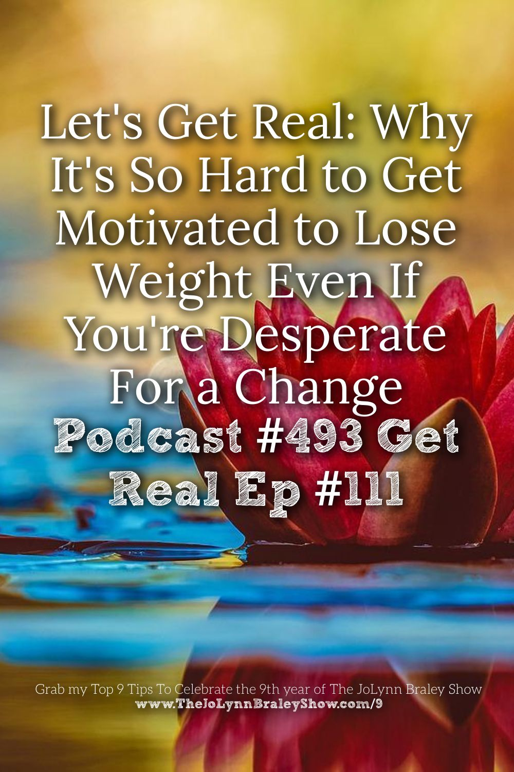 Let\'s Get Real: Why It\'s So Hard to Get Motivated to Lose Weight Even If You\'re Desperate For a Change [Podcast #493]