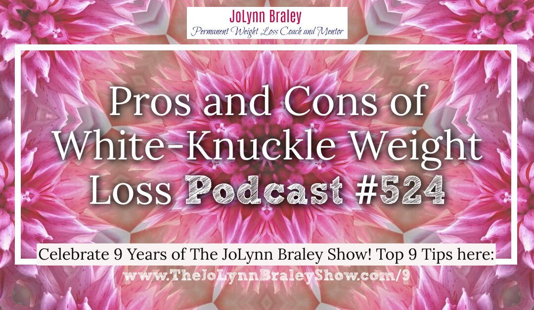 Pros and Cons of White-Knuckle Weight Loss [Podcast #524]