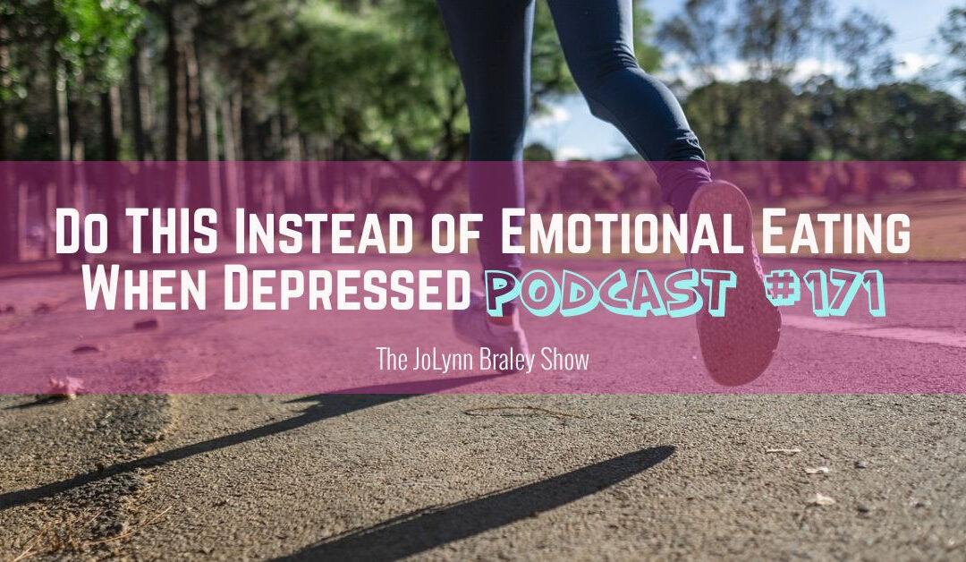 Do THIS Instead of Emotional Eating When Depressed [Podcast #171]