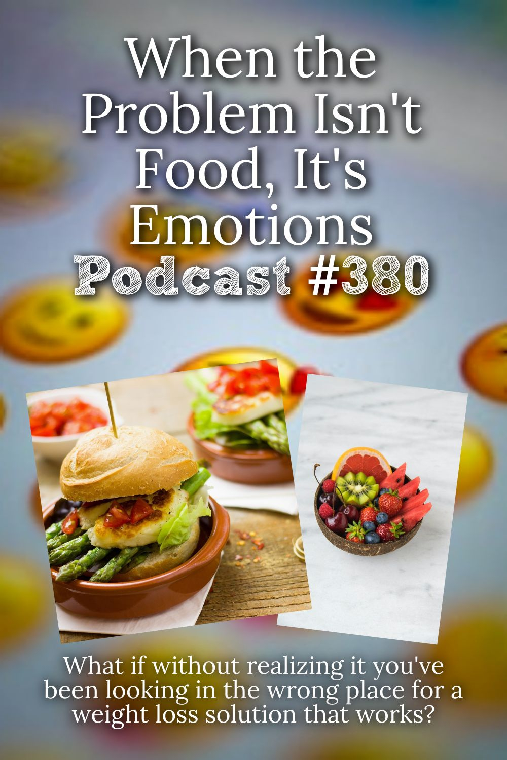 When the Problem Isn\'t Food, it\'s Emotions [Podcast #380]