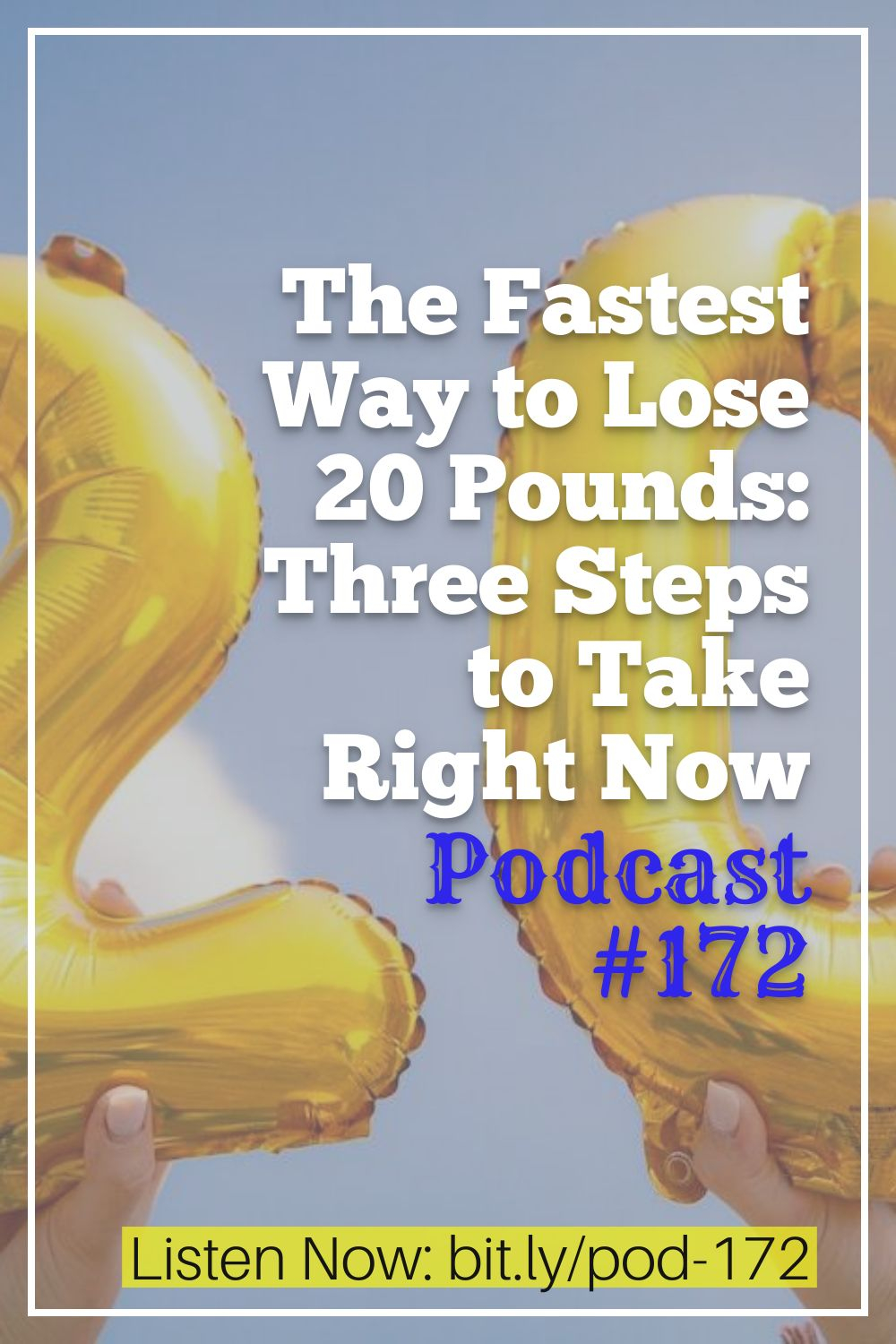 The Fastest Way to Lose 20 Pounds - 3 Steps to Take Right Now [Podcast #172]