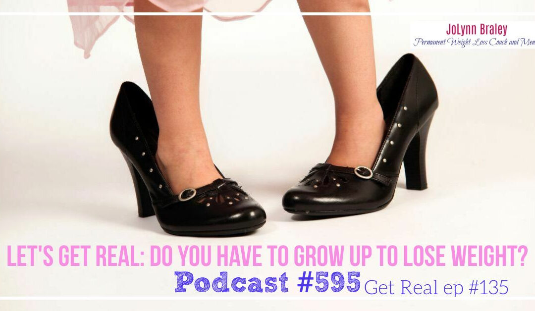 Let’s Get Real: Do You Have to Grow Up to Lose Weight? [Podcast #595] Get Real Ep# 135