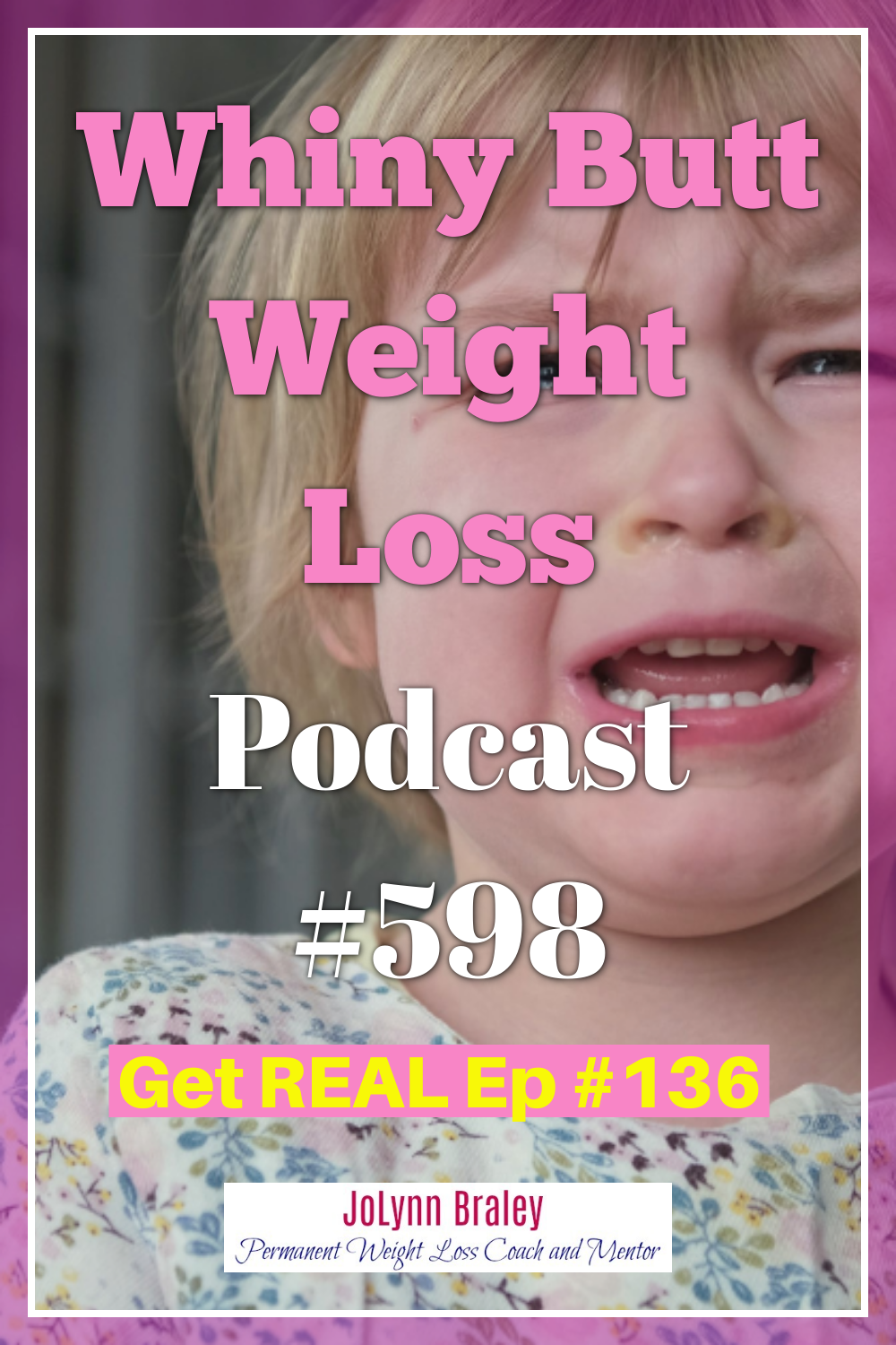 Whiny Butt Weight Loss: Let\'s Get Real [Podcast #598]