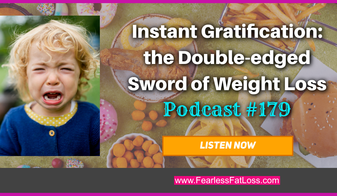 Instant Gratification: The Double-edged Sword of Weight Loss [Podcast #179]