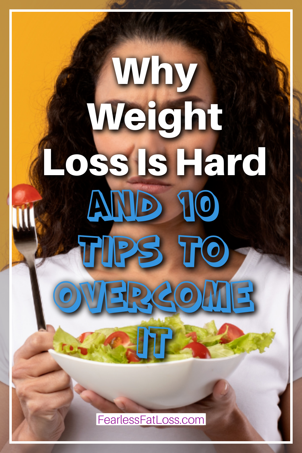 Why Weight Loss Is Hard (and 10 Tips To Overcome It)