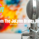 New Podcast From The JoLynn Braley Show