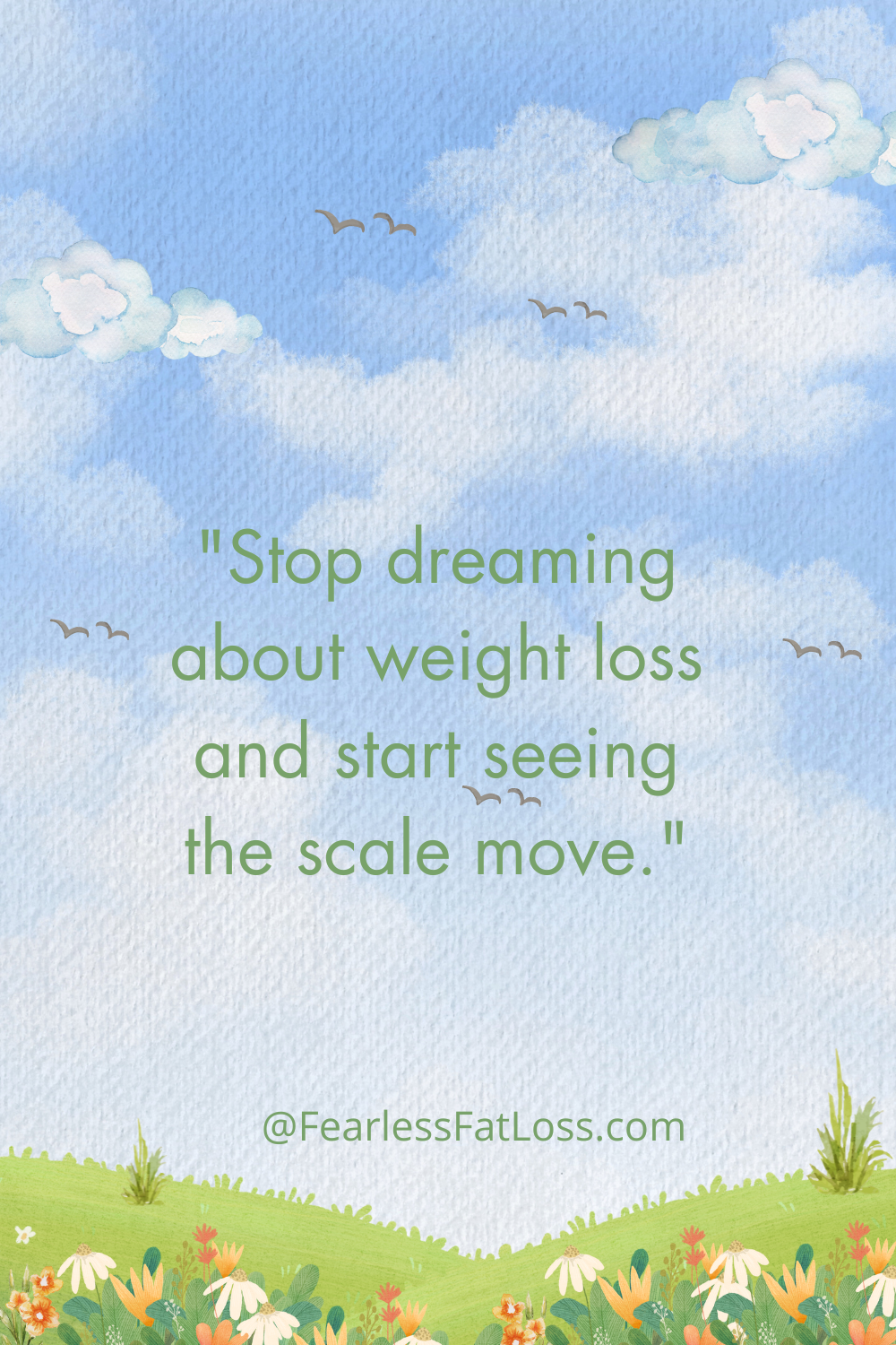 Stop Dreaming About Weight Loss Start Seeing the Scale Move Now