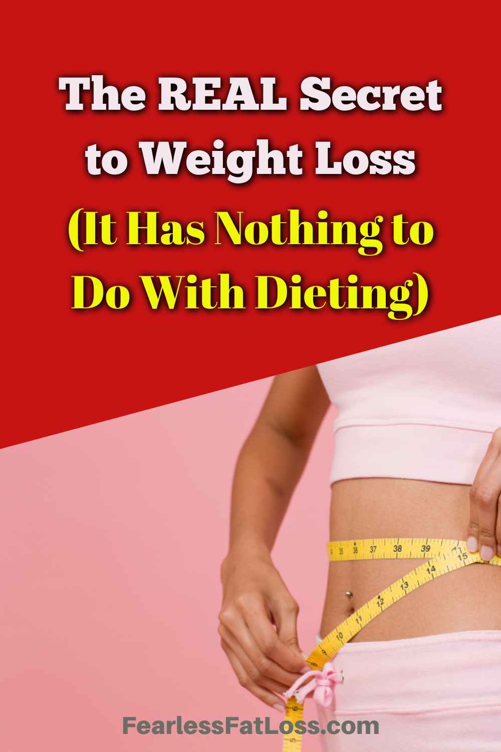 The REAL Secret to Weight Loss (It Has Nothing to Do With Dieting)