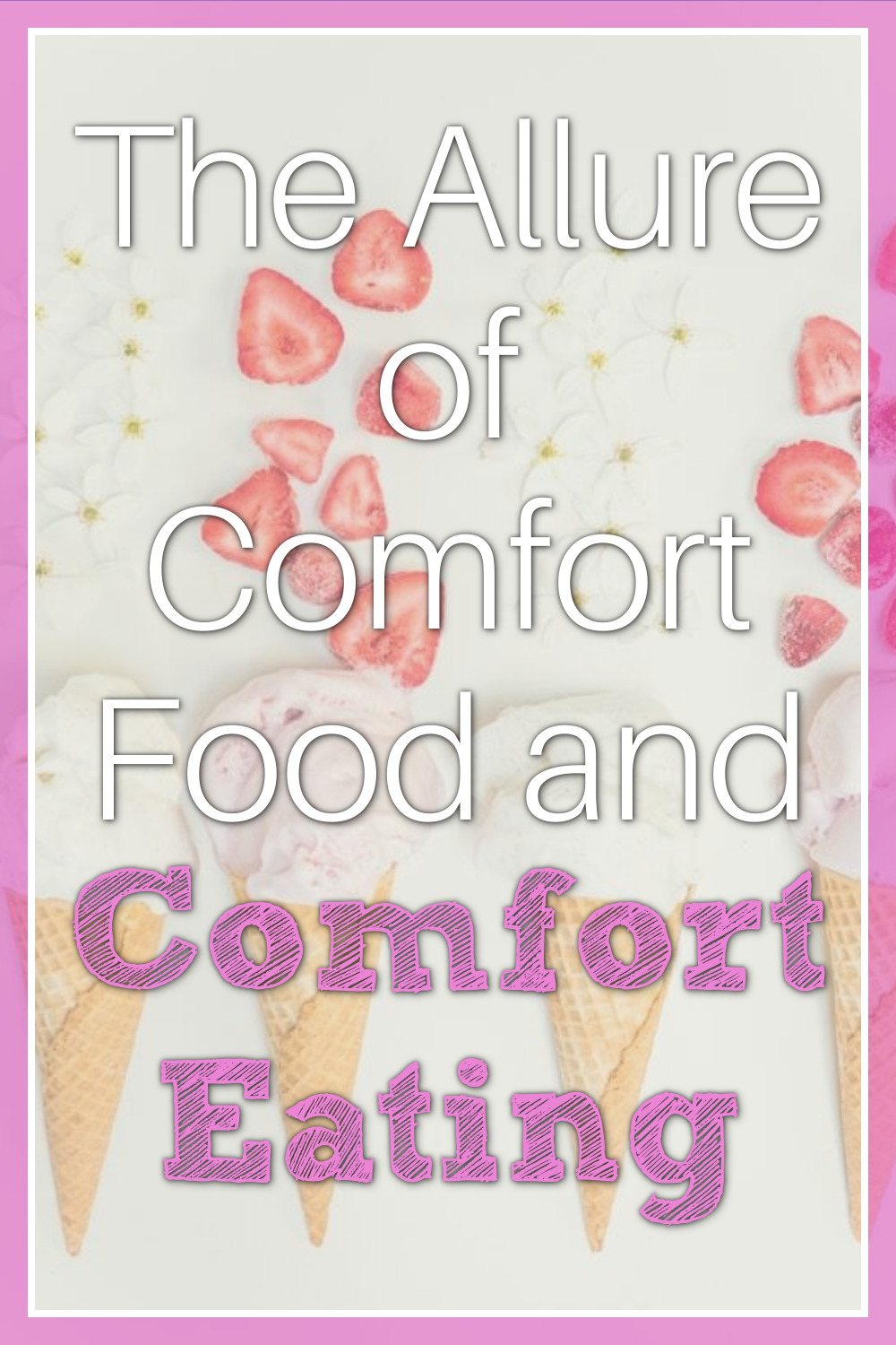 The Allure of Comfort Food and Comfort Eating