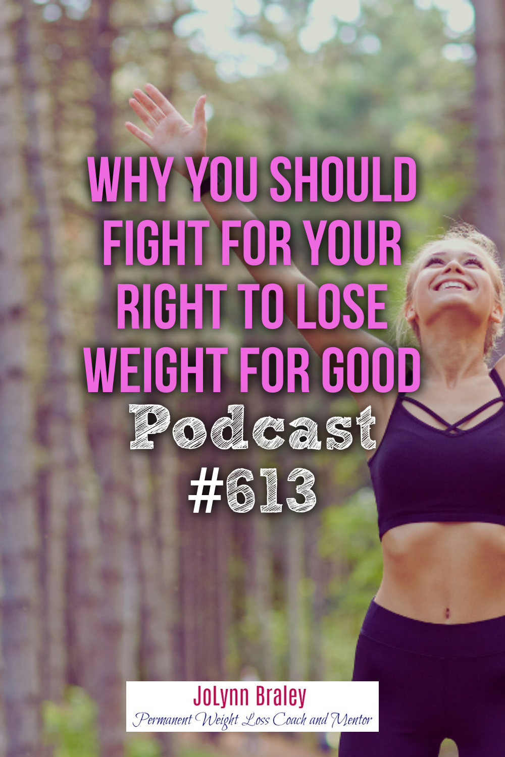 Why You Should Fight for Your Right to Lose Weight for Good [Podcast #613]