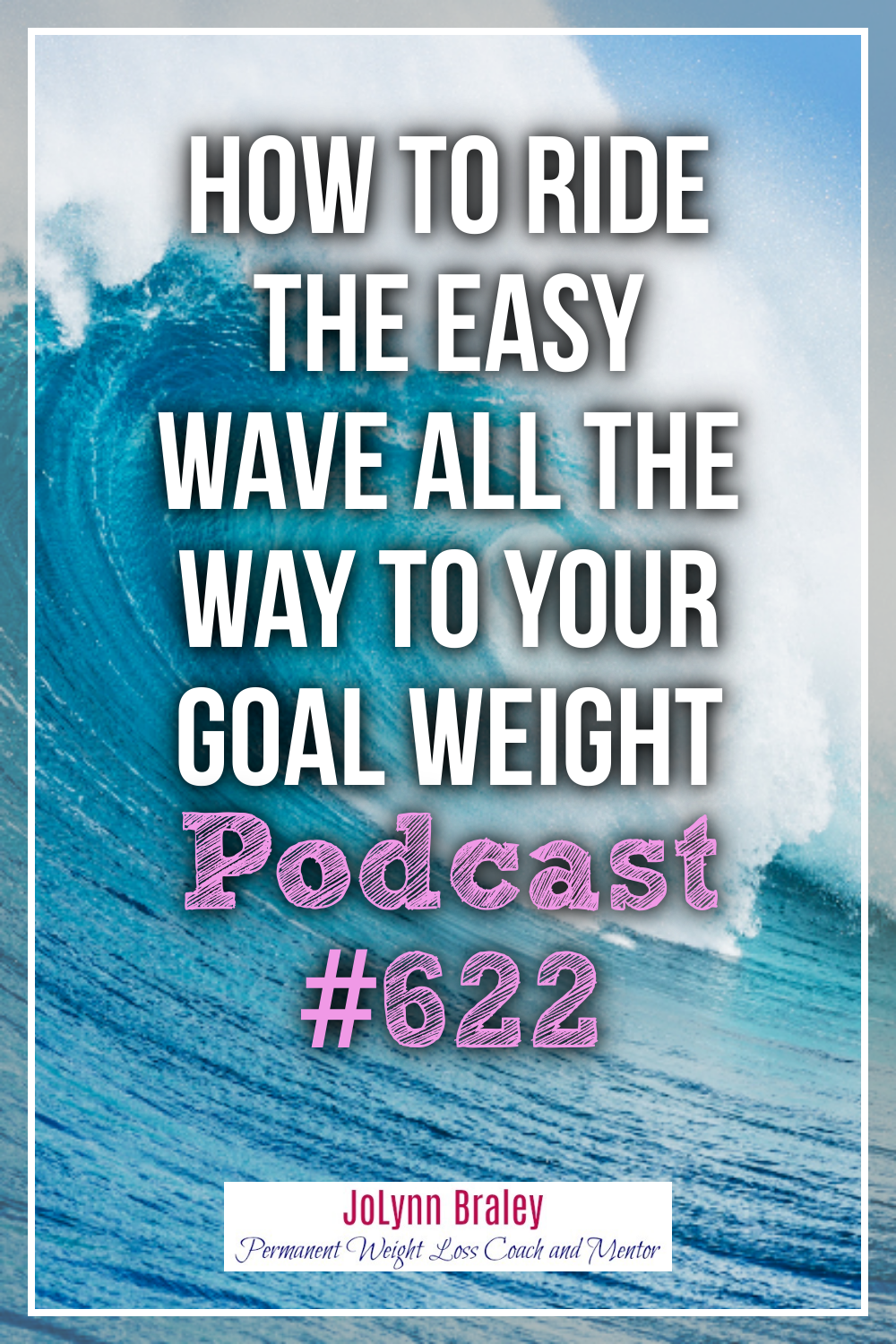 How to Ride the Easy Wave All the Way to Your Goal Weight [Podcast #622]