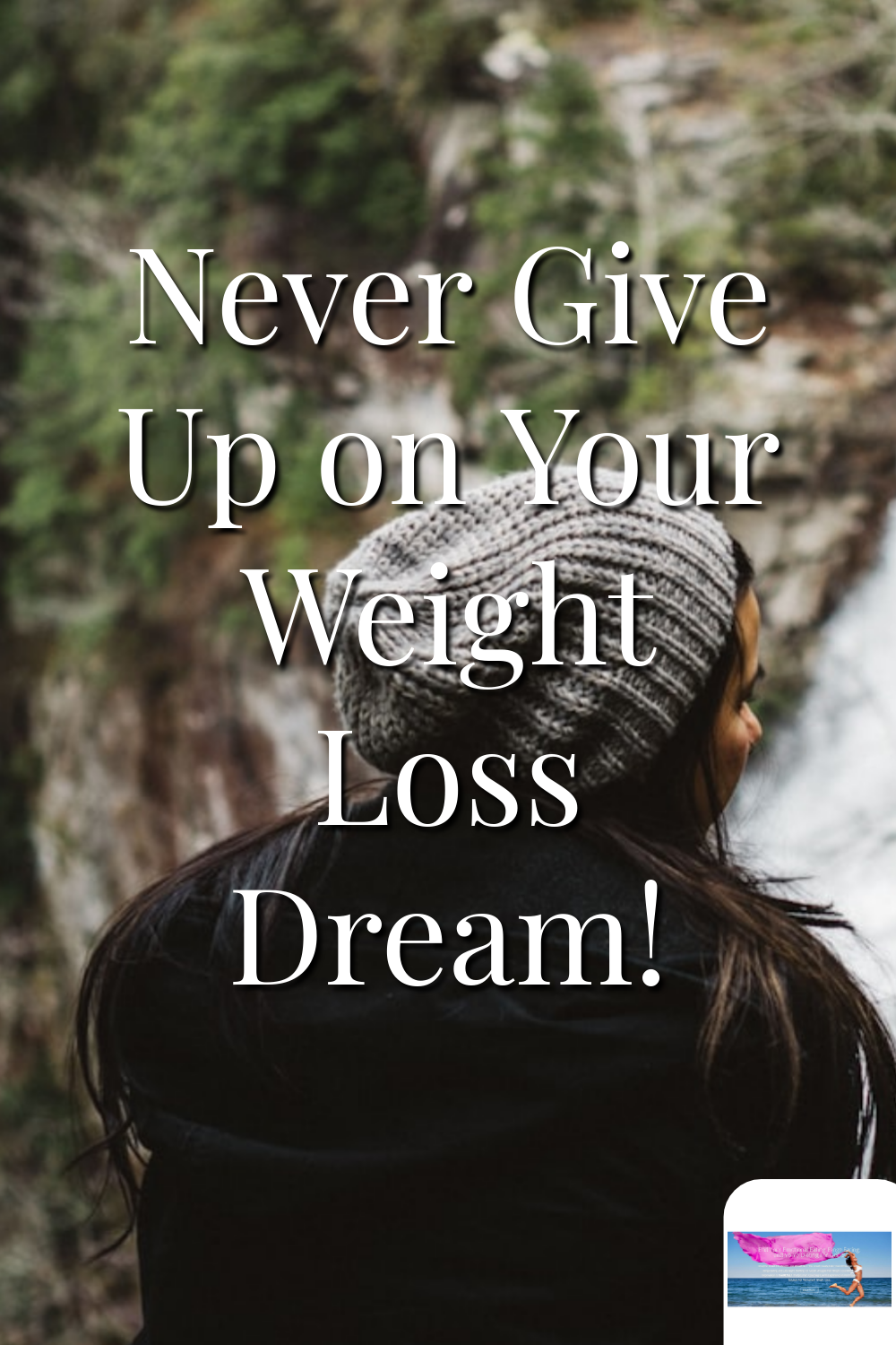 Never Give Up on Your Weight Loss Dream!