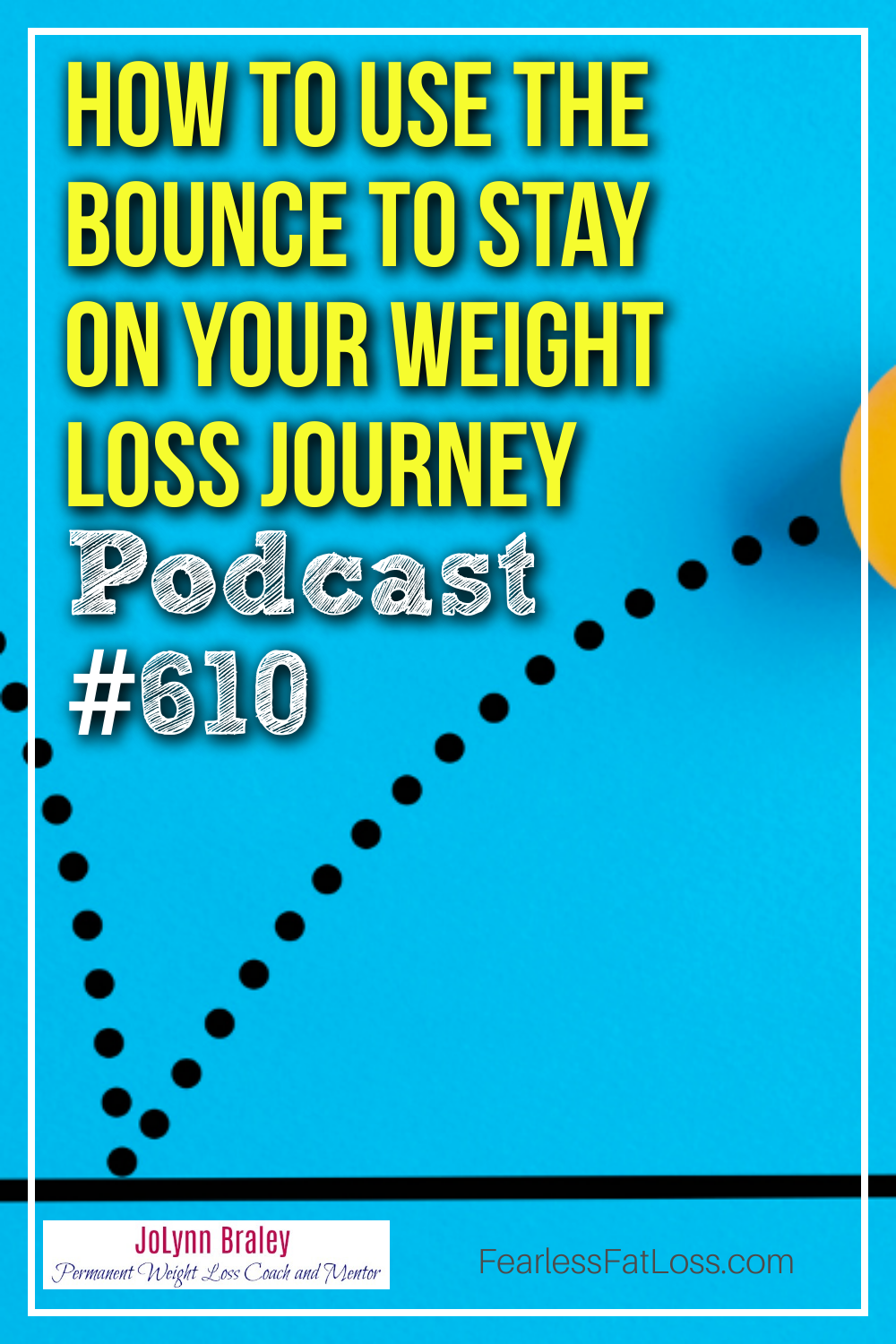 How to Use The Bounce to Stay On Your Weight Loss Journey [Podcast #610]