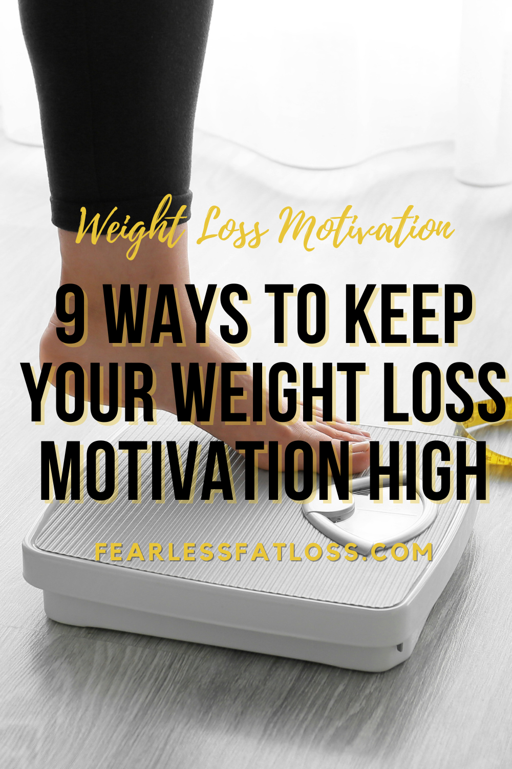 9 Ways to Keep Your Weight Loss Motivation High