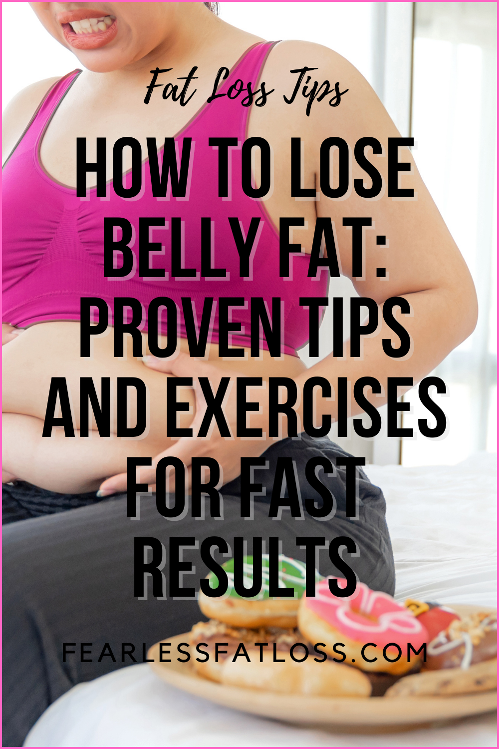 How to Lose Belly Fat: Proven Tips and Exercises for Fast Results