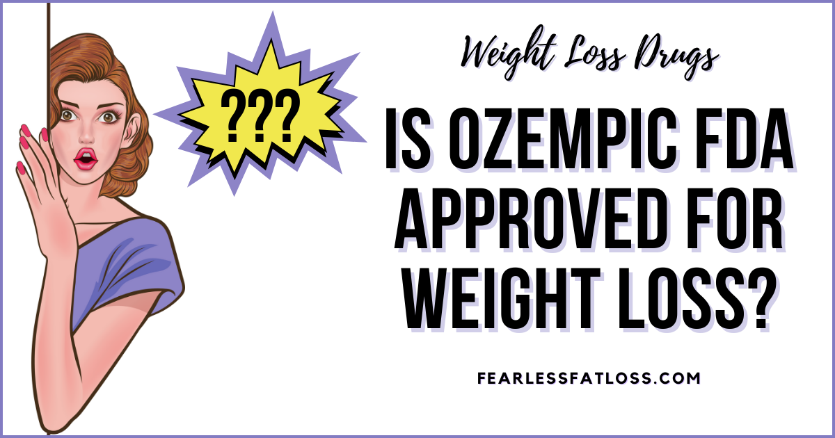 Is Ozempic FDA Approved for Weight Loss?