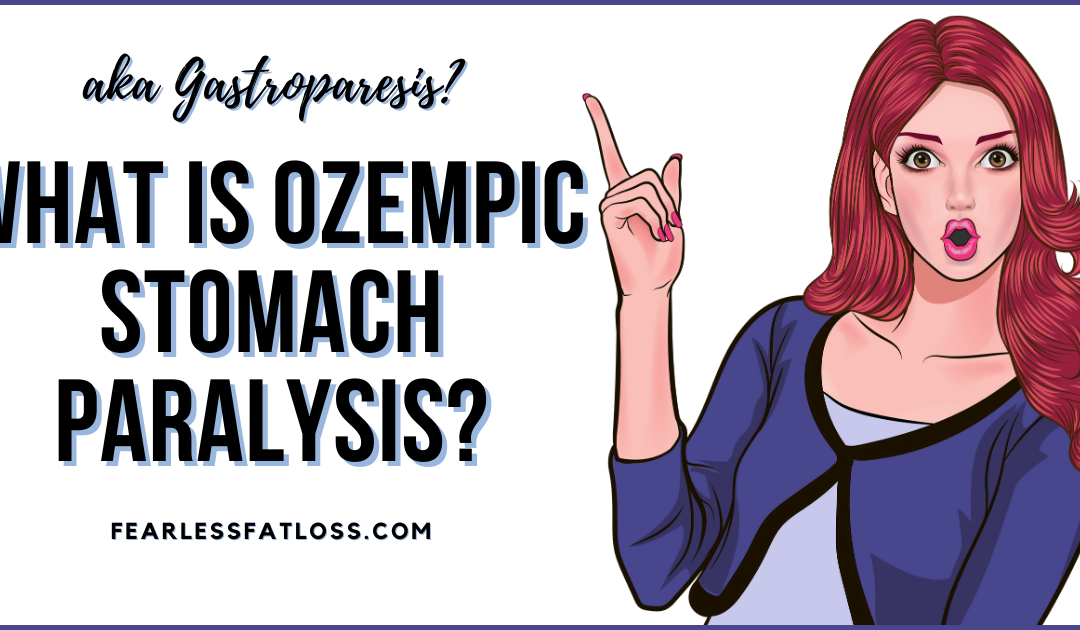 What Is Ozempic Stomach Paralysis aka Gastroparesis?