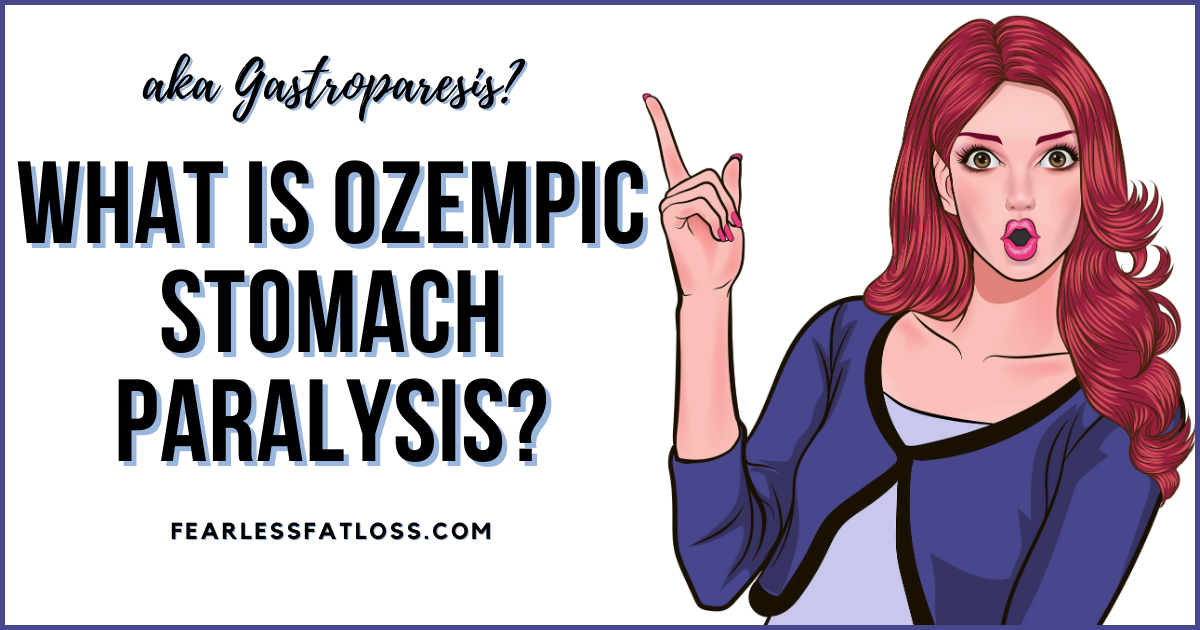 What Is Ozempic Stomach Paralysis aka Gastroparesis?