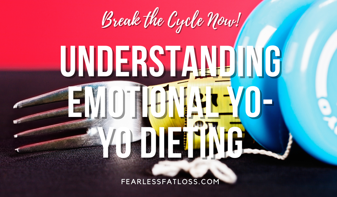 Understanding Emotional Yo-Yo Dieting: Breaking the Cycle for Good!