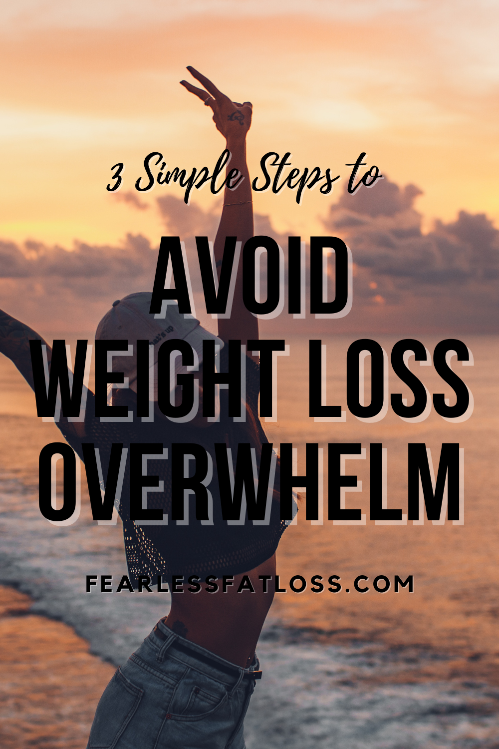 3 Simple Steps to Avoid Weight Loss Overwhelm