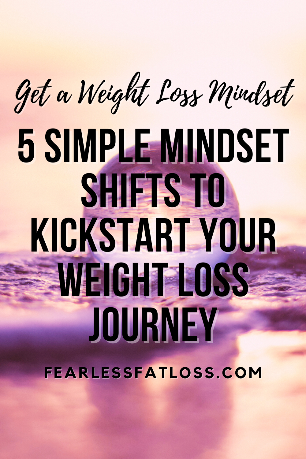 5 Simple Mindset Shifts to Kickstart Your Weight Loss Journey