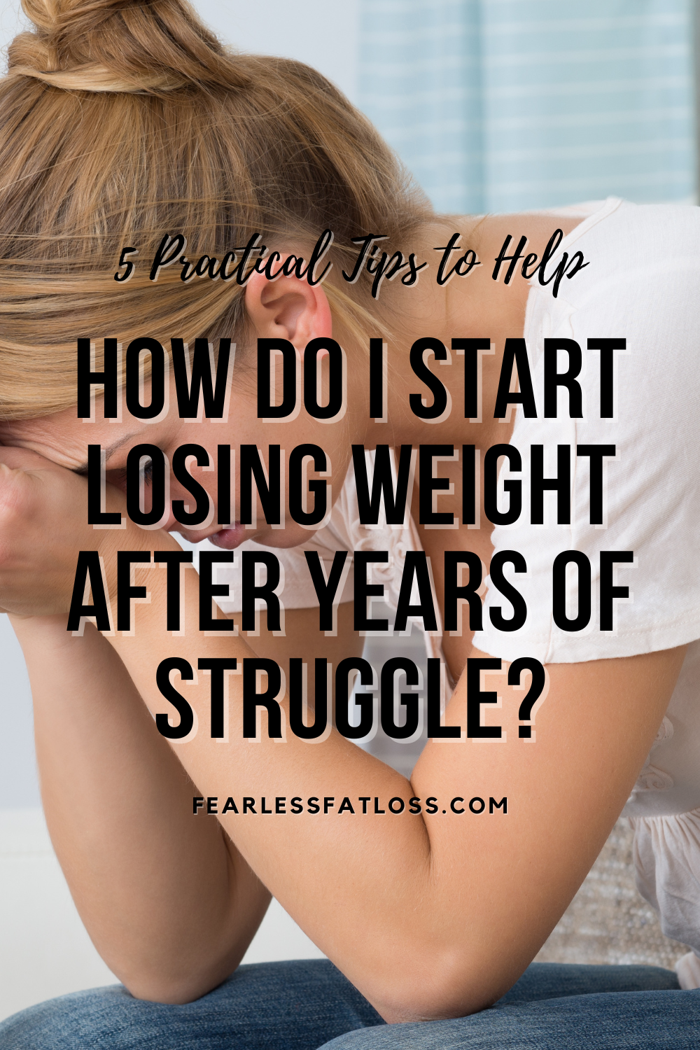 How Do I Start Losing Weight After Years of Struggle? 5 Practical Tips to Help