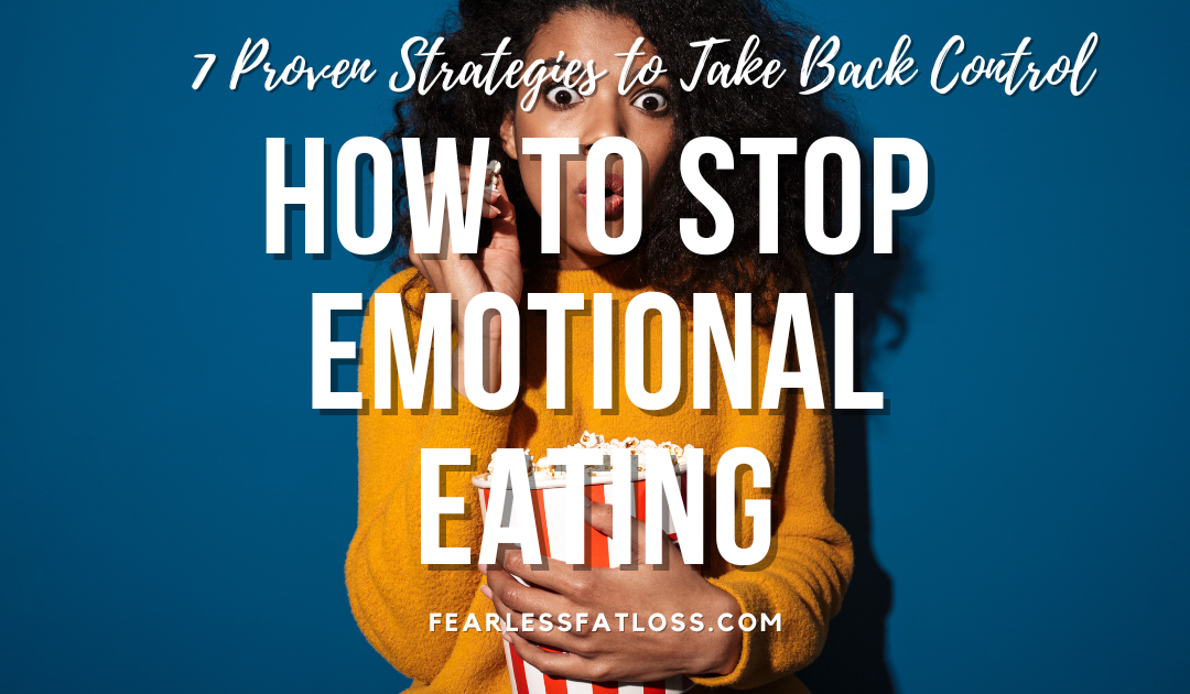 How to Stop Emotional Eating: 7 Proven Strategies to Take Back Control