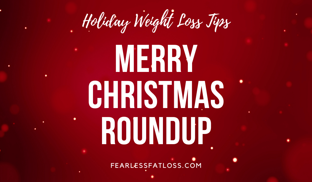 Merry Christmas Roundup of Holiday Weight Loss Tips