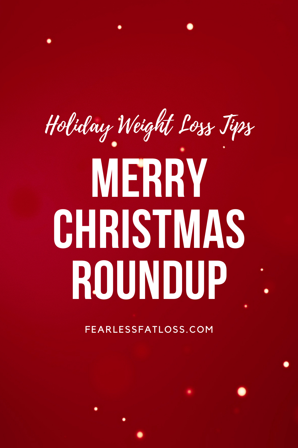 Merry Christmas Roundup of Holiday Weight Loss Tips