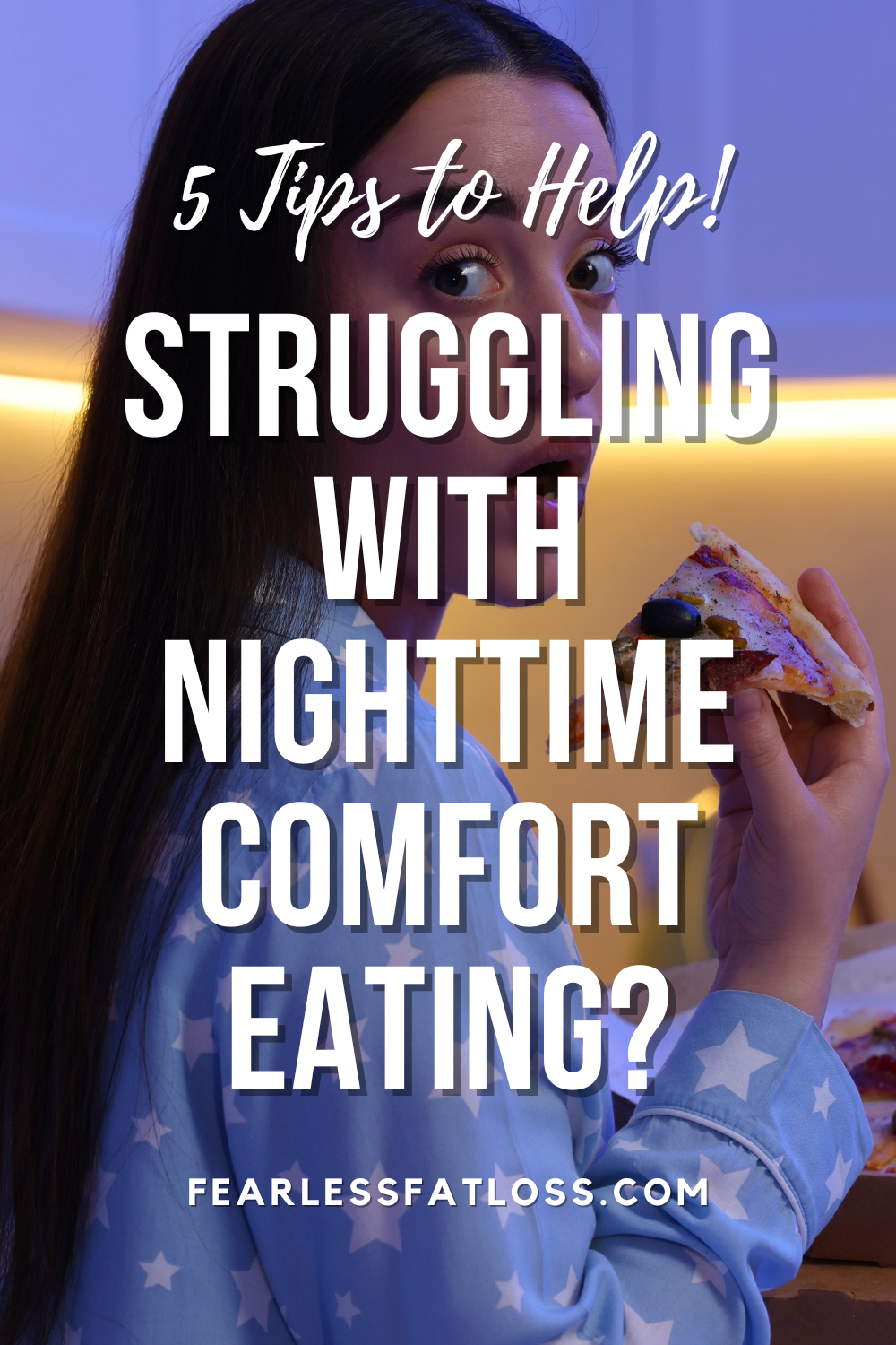 Struggling with Nighttime Comfort Eating? 5 Tips to Help!