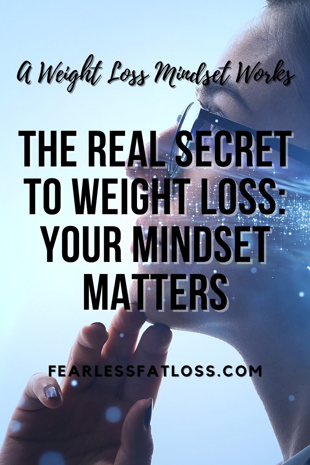 The Real Secret to Weight Loss: Your Mindset Matters