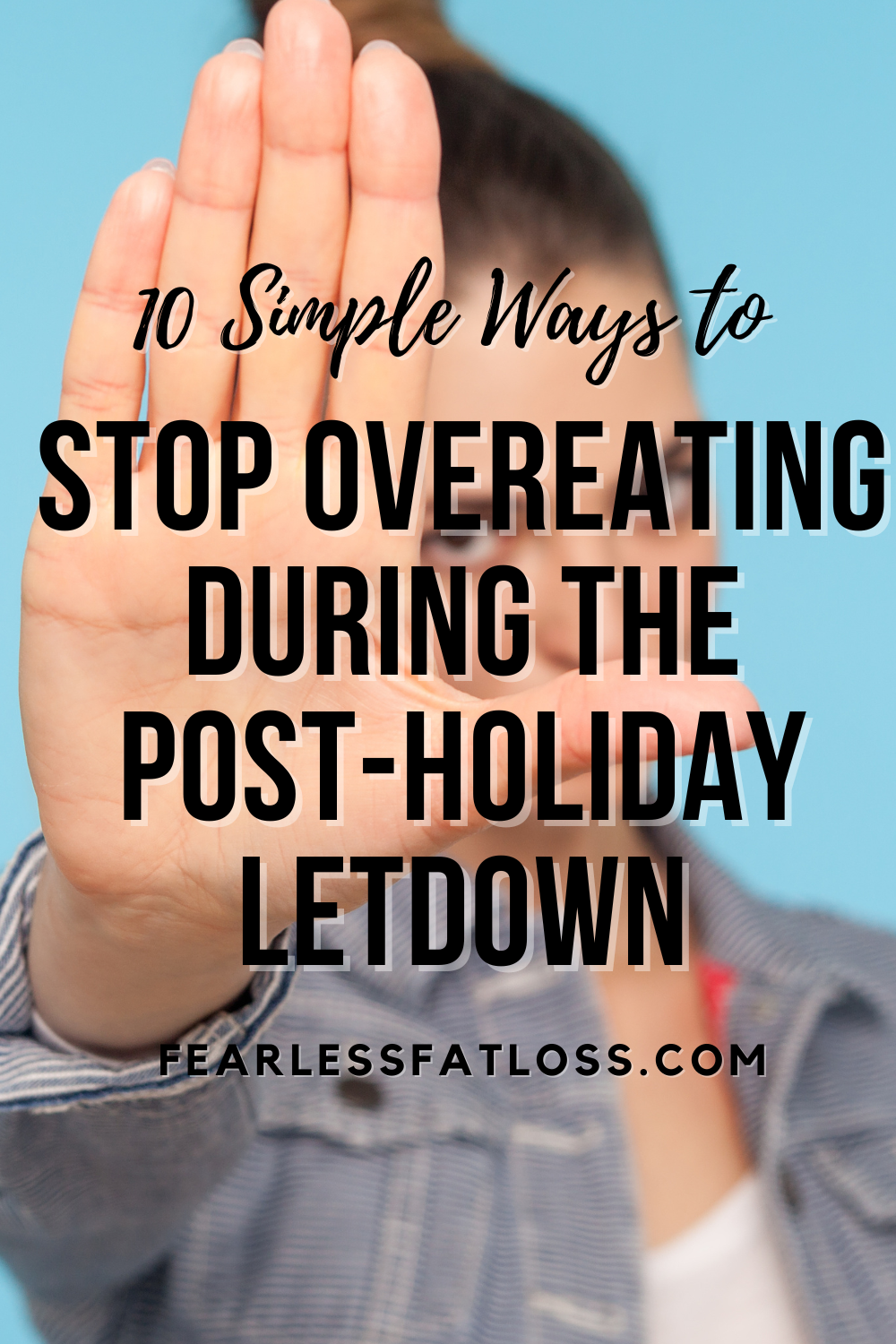 10 Simple Ways to Stop Overeating During the Post-Holiday Letdown