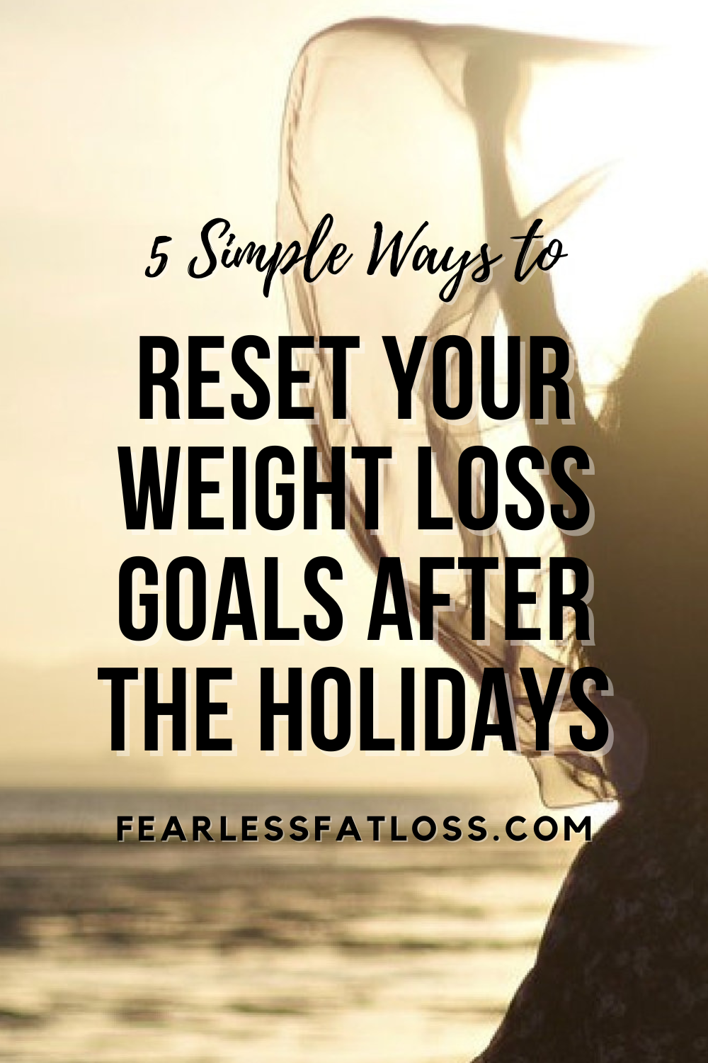 5 Simple Ways to Reset Your Weight Loss Goals After the Holidays