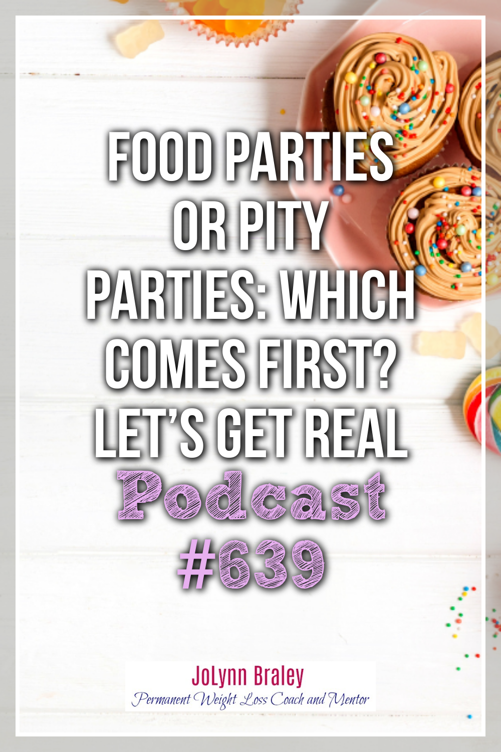 Food Parties or Pity Parties: Which Comes First? Let\'s Get Real [Podcast #639]