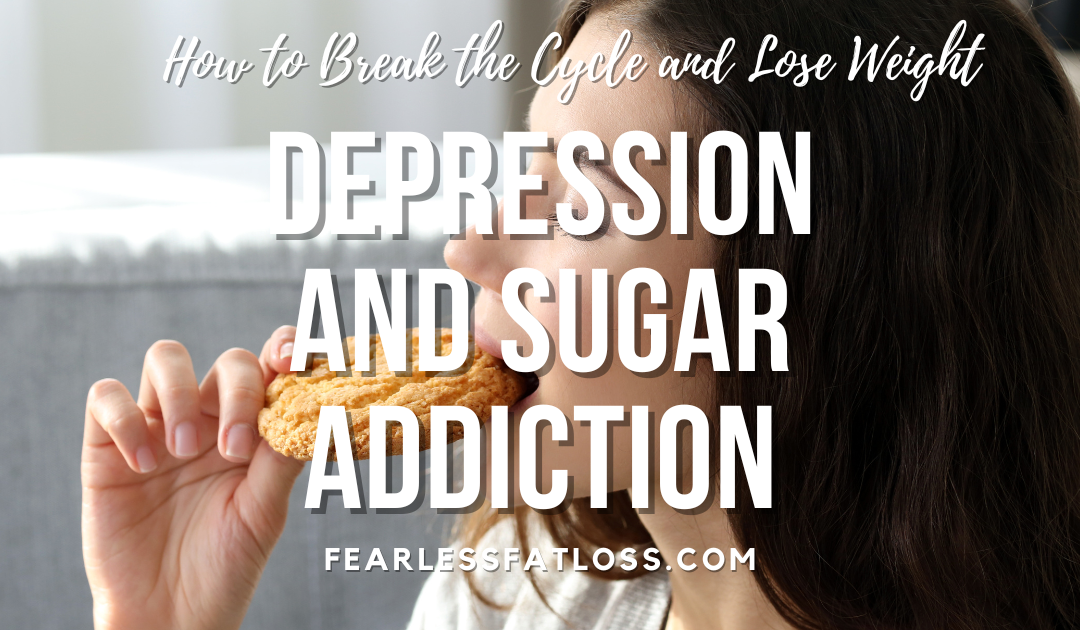 Depression and Sugar Addiction: How to Break the Cycle and Lose Weight