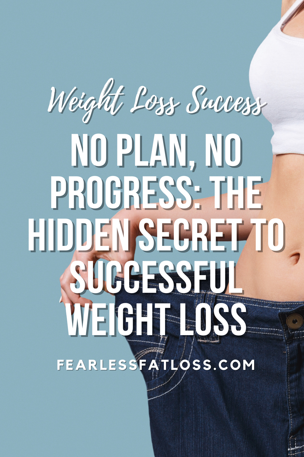 No Plan, No Progress: The Hidden Secret to Successful Weight Loss