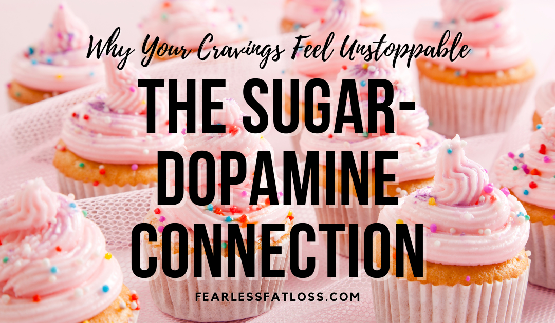 The Sugar-Dopamine Connection: Why Your Cravings Feel Unstoppable