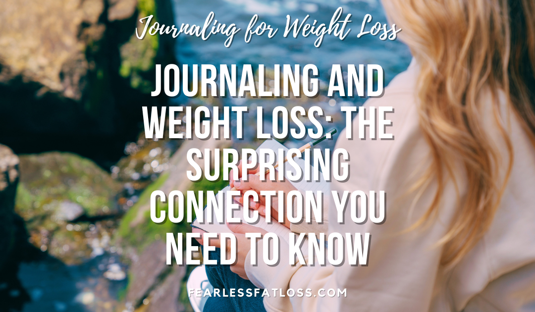 Journaling and Weight Loss: The Surprising Connection You Need to Know