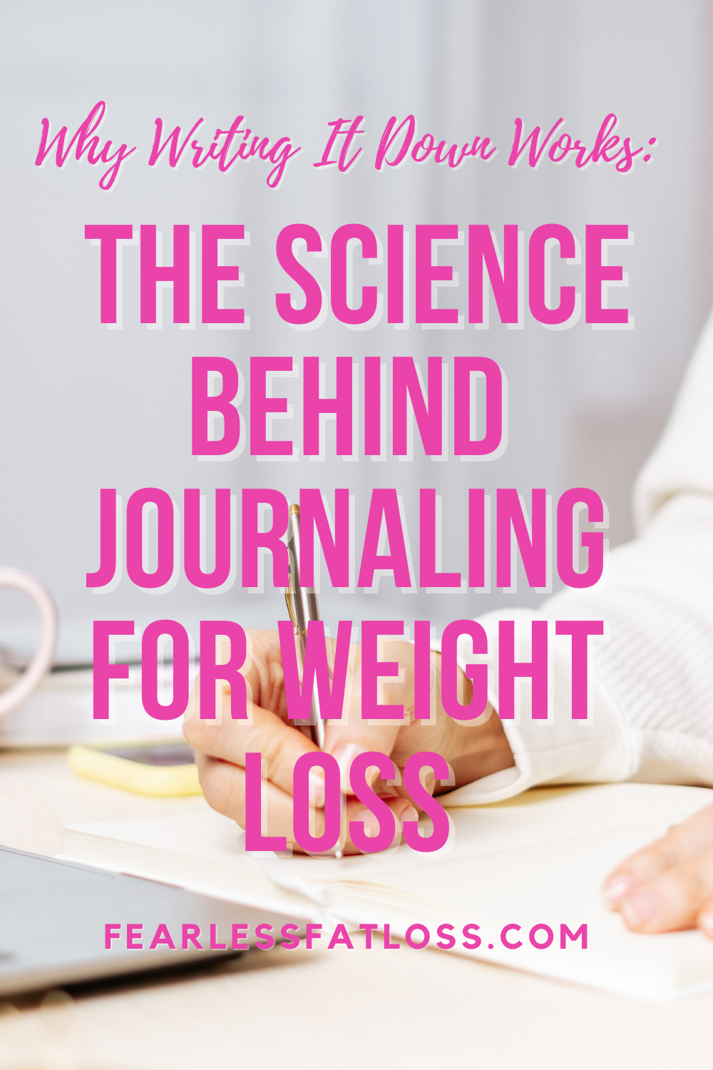 Why Writing It Down Works: The Science Behind Journaling for Weight Loss